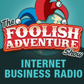 Foolish Adventure - Internet Business Radio